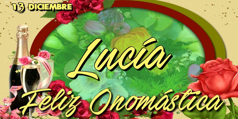 Felicitaciones de Onomástica - 13 Diciembre - Feliz Día de tu Santo Lucía!Feliz Onomástica