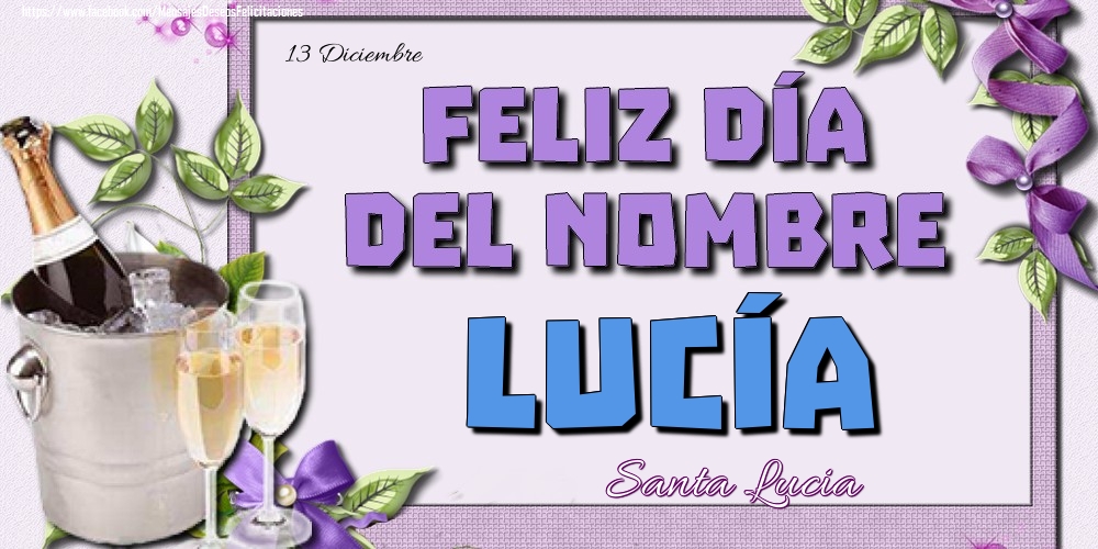 Felicitaciones de Onomástica - 13 Diciembre - Feliz día del nombre Lucía!Santa Lucia