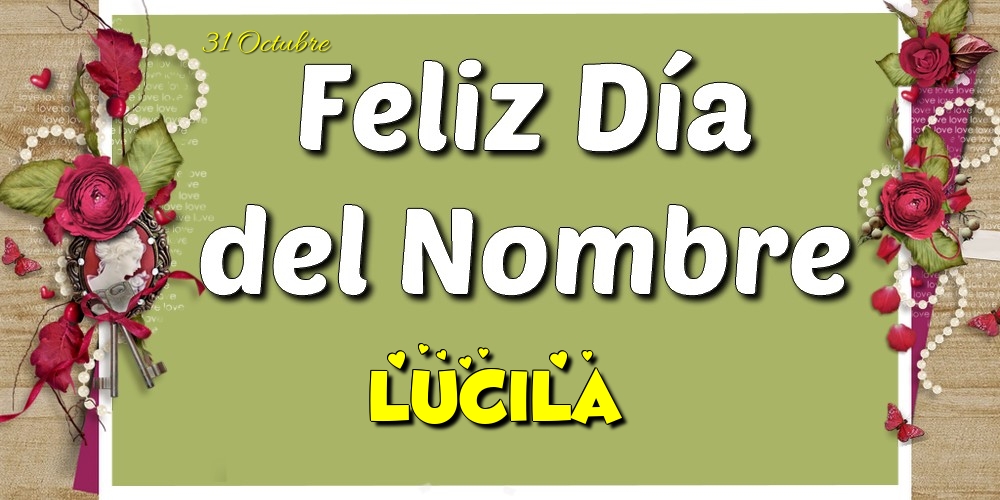 Felicitaciones de Onomástica - Feliz Día del Nombre, Lucila! 31 Octubre