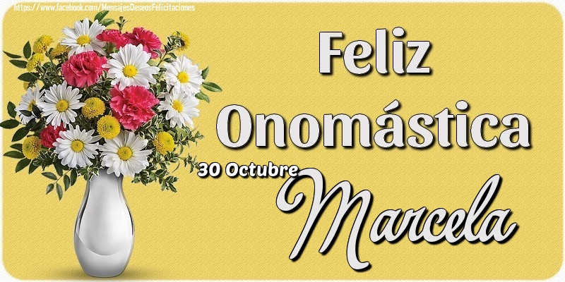 Felicitaciones de Onomástica - 30 Octubre - Feliz Onomástica Marcela!