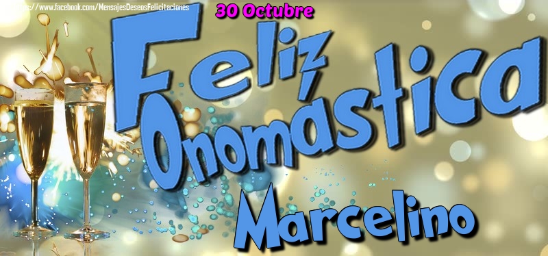 Felicitaciones de Onomástica - 30 Octubre - Feliz Onomástica Marcelino!