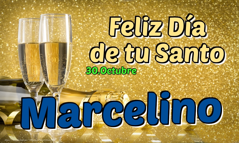 Felicitaciones de Onomástica - 30.Octubre - Feliz Día de tu Santo Marcelino!