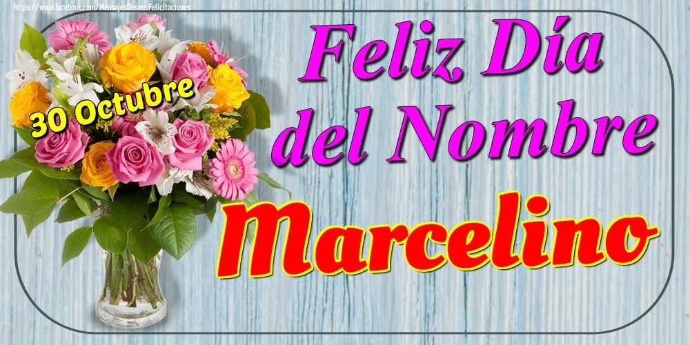 Felicitaciones de Onomástica - 30 Octubre - Feliz Día del Nombre Marcelino!