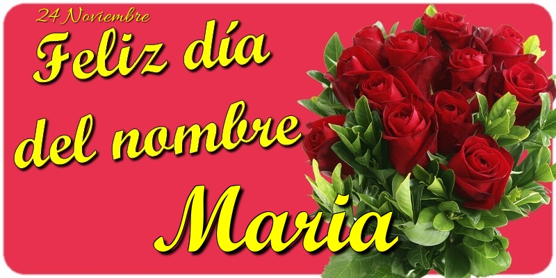 Felicitaciones de Onomástica - Feliz Día del Nombre, Maria! 24 Noviembre