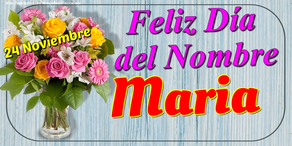 Felicitaciones de Onomástica - 24 Noviembre - Feliz Día del Nombre Maria!