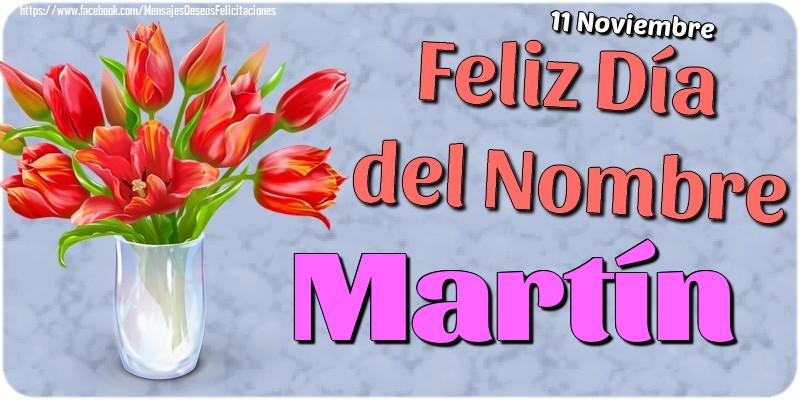 Felicitaciones de Onomástica - 11 Noviembre - Feliz Día del Nombre Martín!