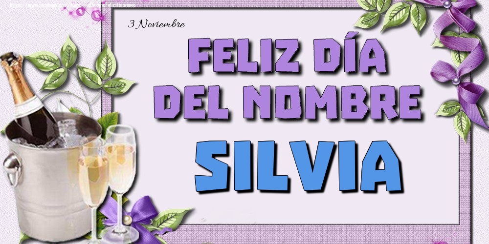 Felicitaciones de Onomástica - 3 Noviembre - Feliz día del nombre Silvia!