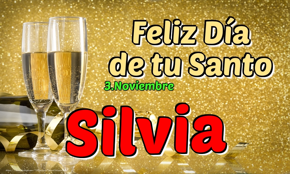 Felicitaciones de Onomástica - 3.Noviembre - Feliz Día de tu Santo Silvia!