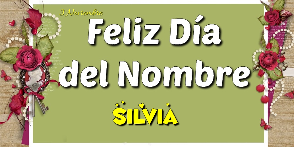 Felicitaciones de Onomástica - Feliz Día del Nombre, Silvia! 3 Noviembre