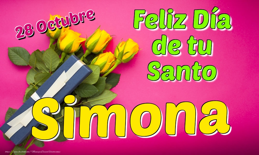 Felicitaciones de Onomástica - 28 Octubre - Feliz Día de tu Santo Simona!