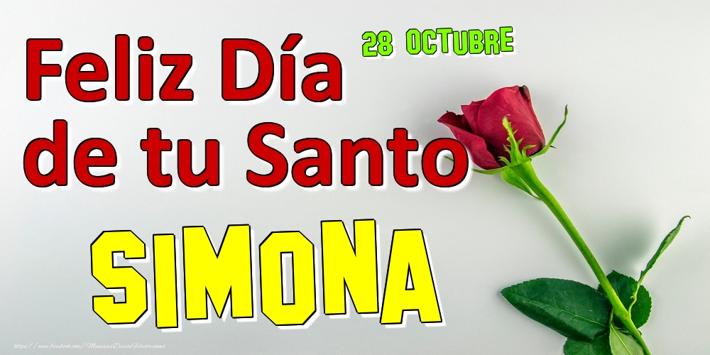 Felicitaciones de Onomástica - 28 Octubre -  -  Feliz Día de tu Santo Simona!