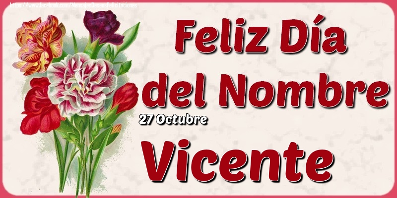 Felicitaciones de Onomástica - 27 Octubre - Feliz Día del Nombre Vicente!
