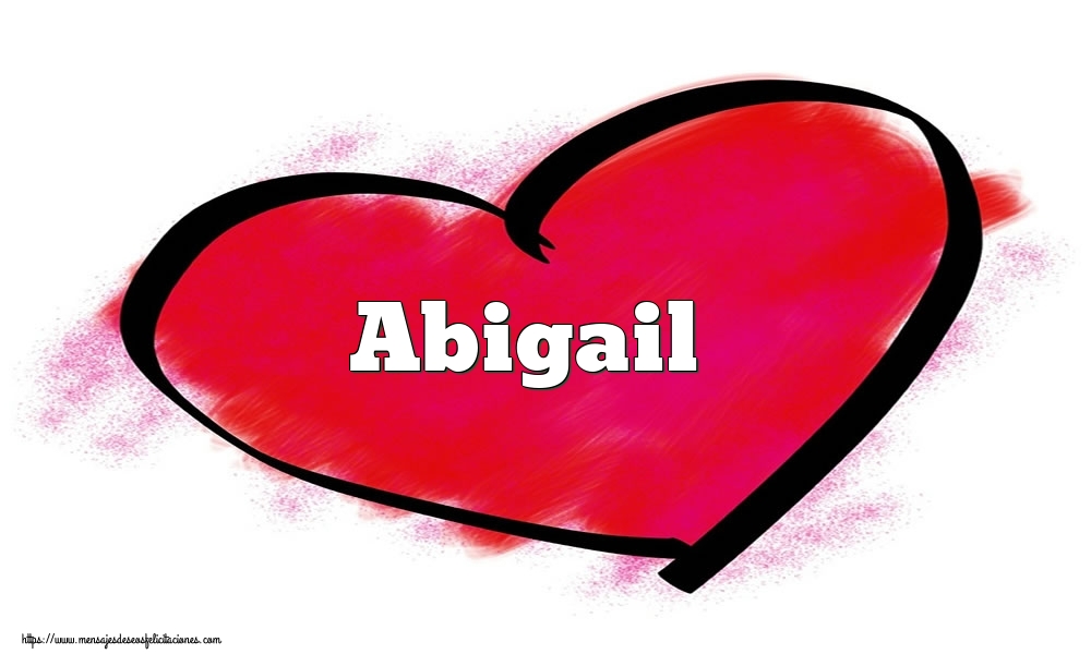 Felicitaciones de San Valentín -  Corazón con nombre Abigail