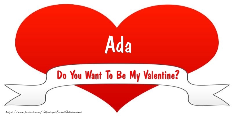 Felicitaciones de San Valentín - Ada Do You Want To Be My Valentine?