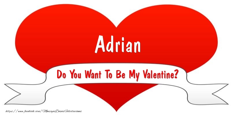 Felicitaciones de San Valentín - Corazón | Adrian Do You Want To Be My Valentine?