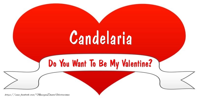 Felicitaciones de San Valentín - Corazón | Candelaria Do You Want To Be My Valentine?