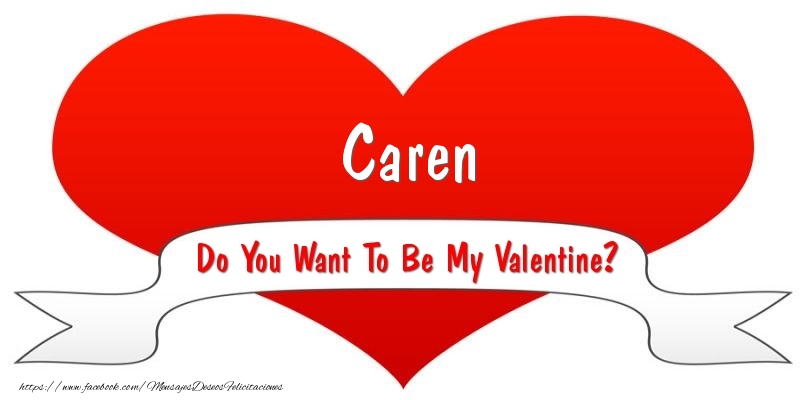 Felicitaciones de San Valentín - Caren Do You Want To Be My Valentine?