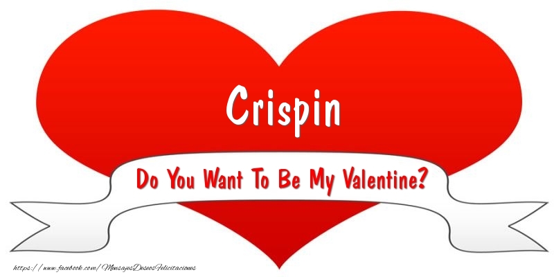 Felicitaciones de San Valentín - Crispin Do You Want To Be My Valentine?