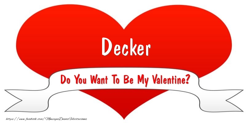 Felicitaciones de San Valentín - Corazón | Decker Do You Want To Be My Valentine?