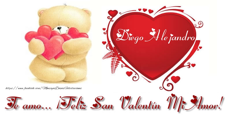 Felicitaciones de San Valentín - Corazón & Osos | Te amo Diego Alejandro ¡Feliz San Valentín Mi Amor!