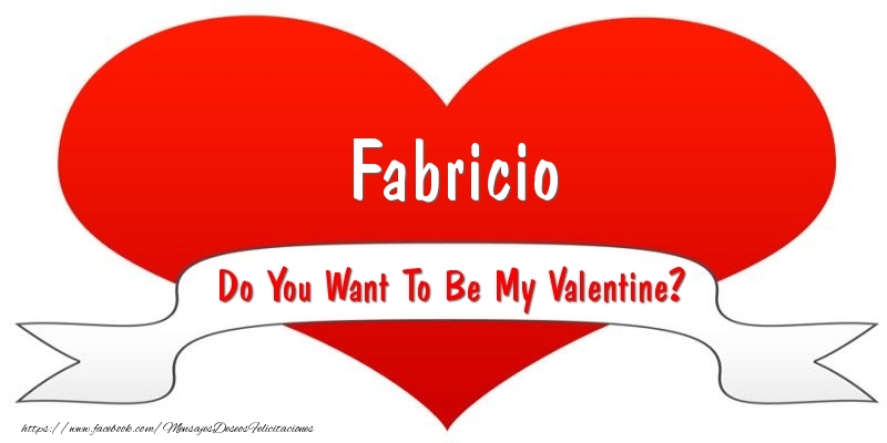 Felicitaciones de San Valentín - Fabricio Do You Want To Be My Valentine?