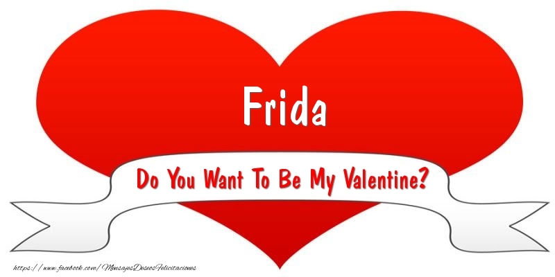 Felicitaciones de San Valentín - Corazón | Frida Do You Want To Be My Valentine?