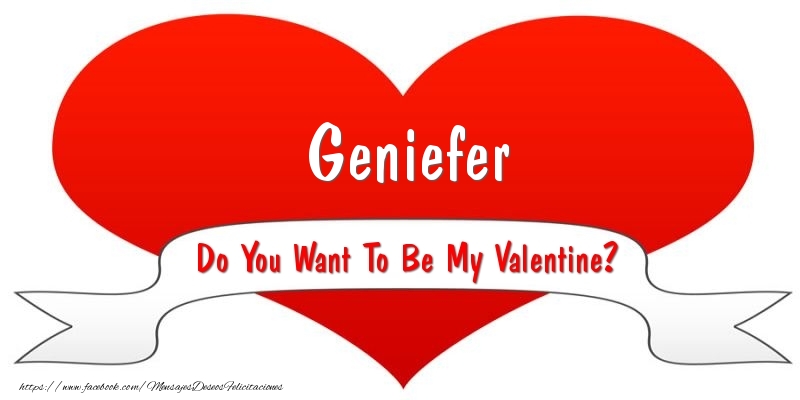 Felicitaciones de San Valentín - Geniefer Do You Want To Be My Valentine?