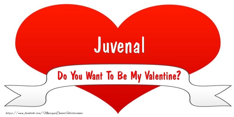 Felicitaciones de San Valentín - Juvenal Do You Want To Be My Valentine?