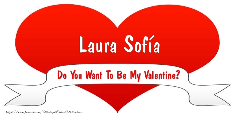 Felicitaciones de San Valentín - Corazón | Laura Sofía Do You Want To Be My Valentine?