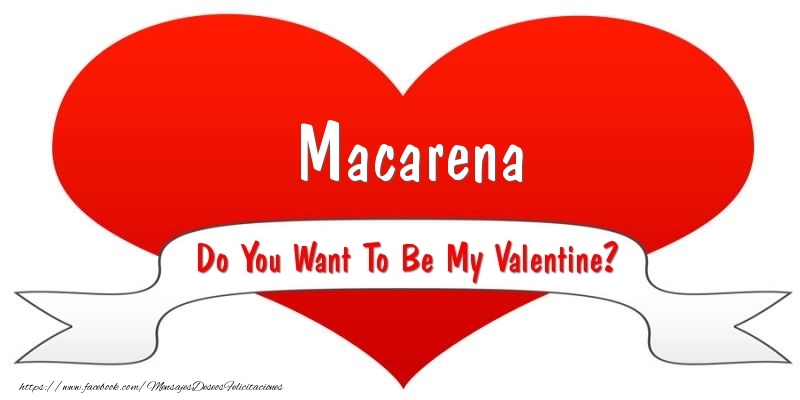 Felicitaciones de San Valentín - Macarena Do You Want To Be My Valentine?