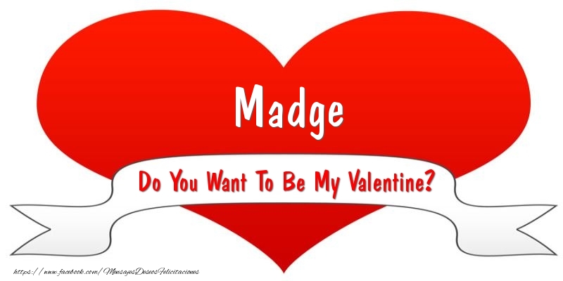 Felicitaciones de San Valentín - Madge Do You Want To Be My Valentine?