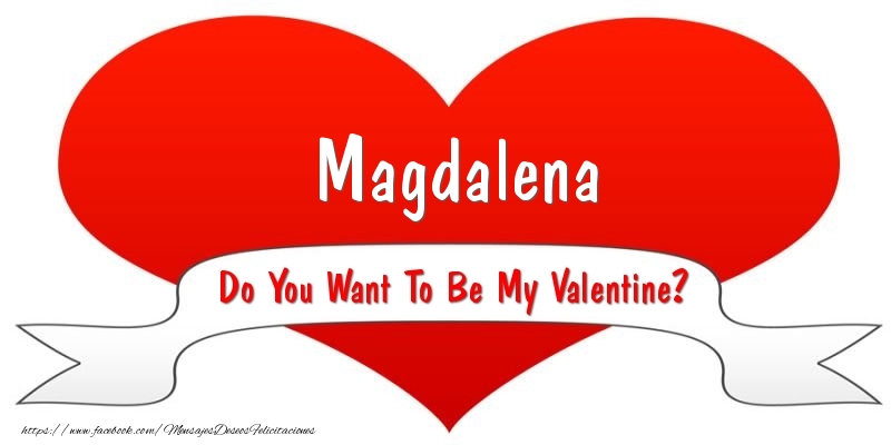 Felicitaciones de San Valentín - Magdalena Do You Want To Be My Valentine?