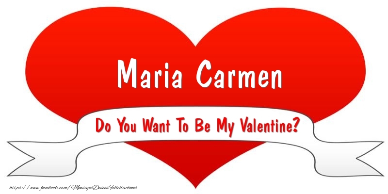 Felicitaciones de San Valentín - Corazón | Maria Carmen Do You Want To Be My Valentine?
