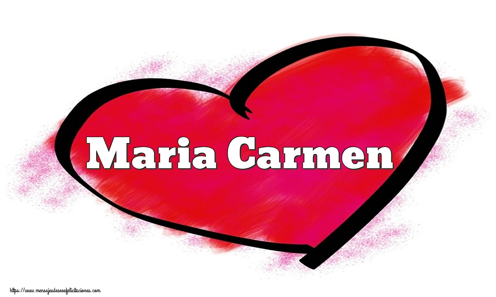 Felicitaciones de San Valentín -  Corazón con nombre Maria Carmen