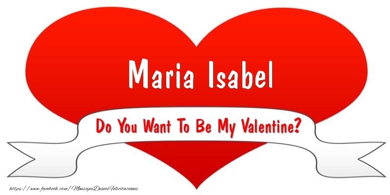 Felicitaciones de San Valentín - Maria Isabel Do You Want To Be My Valentine?