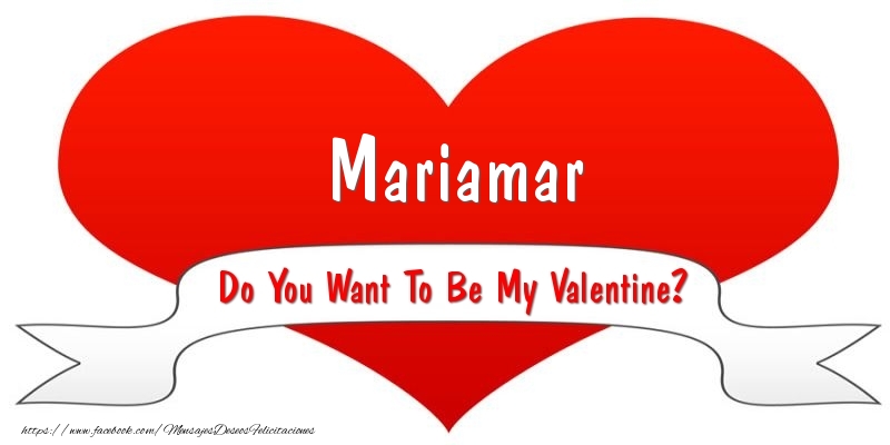 Felicitaciones de San Valentín - Mariamar Do You Want To Be My Valentine?