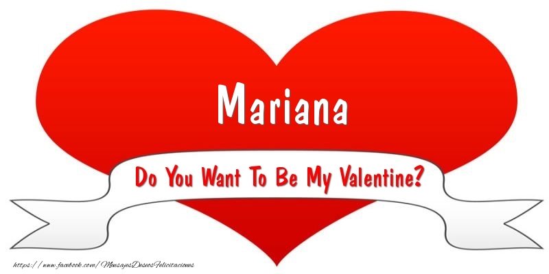 Felicitaciones de San Valentín - Corazón | Mariana Do You Want To Be My Valentine?