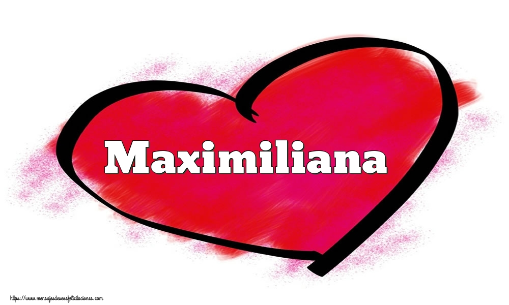 Felicitaciones de San Valentín -  Corazón con nombre Maximiliana