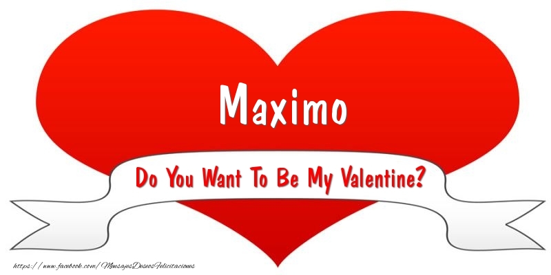 Felicitaciones de San Valentín - Maximo Do You Want To Be My Valentine?