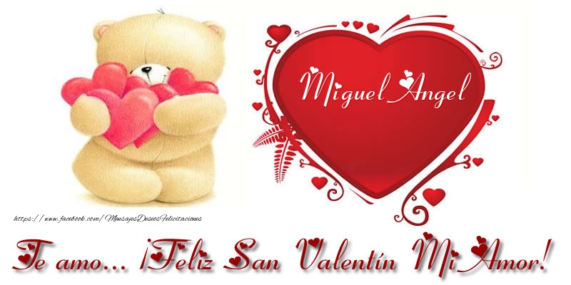 Felicitaciones de San Valentín - Corazón & Osos | Te amo Miguel Angel ¡Feliz San Valentín Mi Amor!