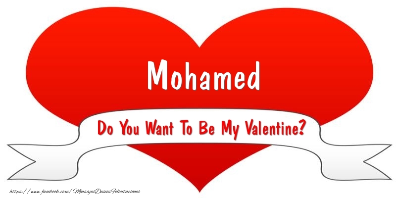 Felicitaciones de San Valentín - Corazón | Mohamed Do You Want To Be My Valentine?