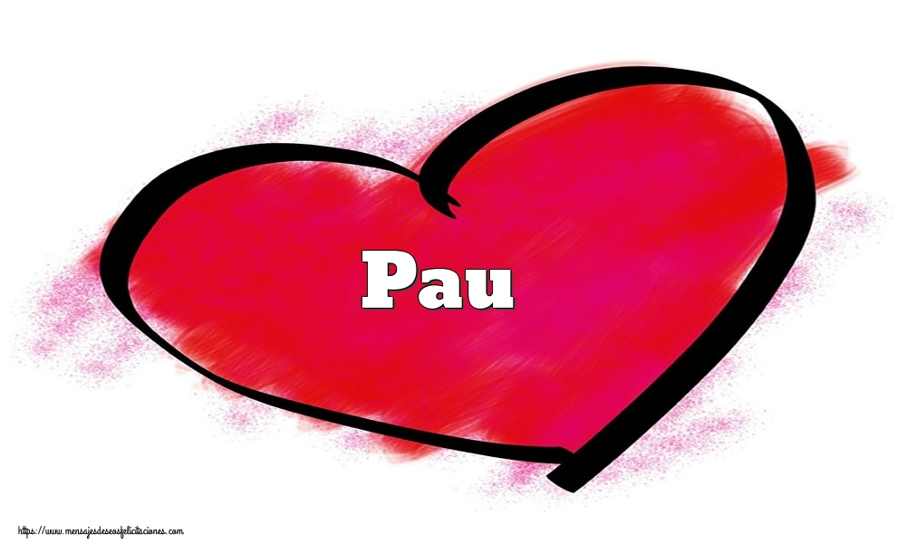 Felicitaciones de San Valentín -  Corazón con nombre Pau