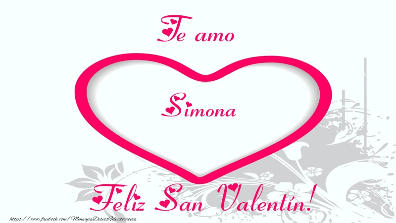 Felicitaciones de San Valentín - Corazón | Te amo Simona Feliz San Valentín!