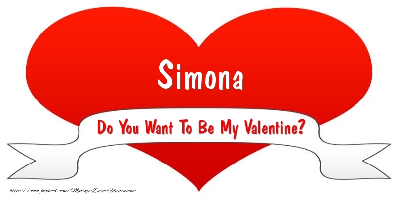 Felicitaciones de San Valentín - Corazón | Simona Do You Want To Be My Valentine?