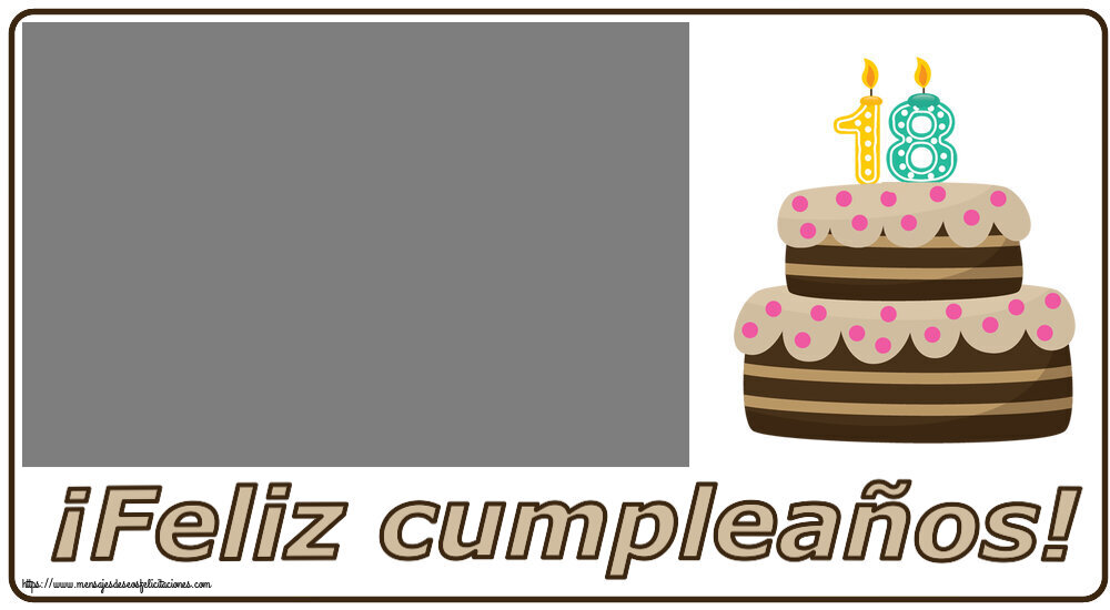 Felicitaciones Personalizadas de cumpleaños para 18 años - ¡Feliz cumpleaños! -  Marco de foto ~ tarta con velas 18 años