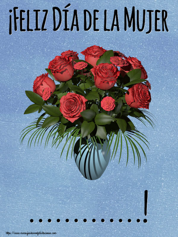 Felicitaciones Personalizadas para el día de la mujer - Flores | ¡Feliz Día de la Mujer ...! ~ jarrón con rosas
