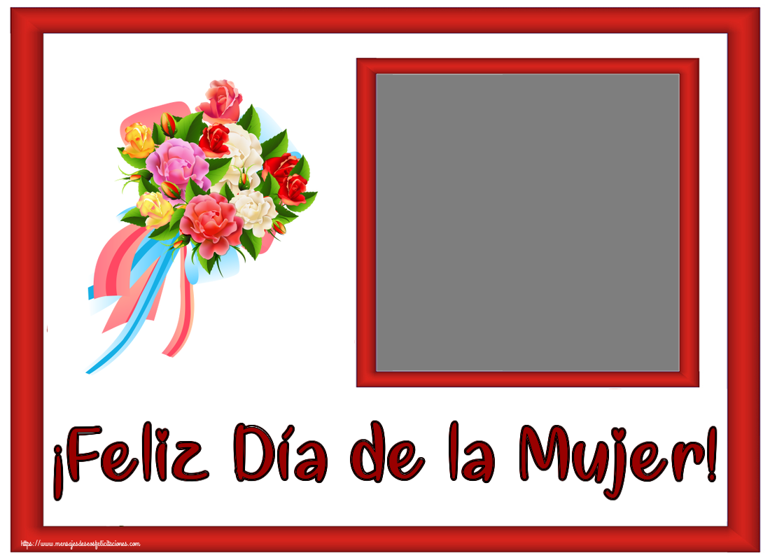 Felicitaciones Personalizadas para el día de la mujer - Flores & 1 Foto & Marco De Fotos | ¡Feliz Día de la Mujer! - Crea tarjetaa personalizadas con foto perfil de facebook