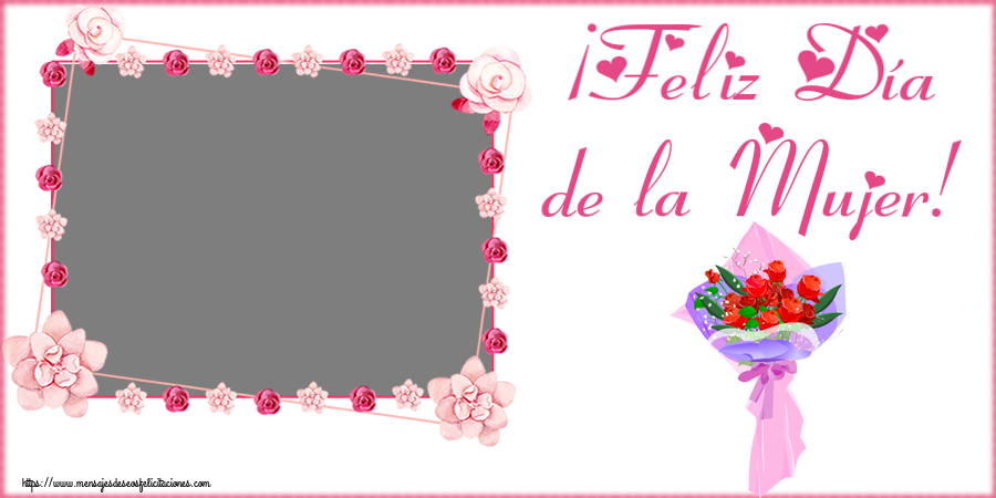 Felicitaciones Personalizadas para el día de la mujer - Flores & 1 Foto & Marco De Fotos | ¡Feliz Día de la Mujer! - Marco de foto ~ rosas clipart