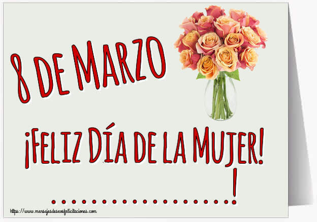Felicitaciones Personalizadas para el día de la mujer - Flores | 8 de Marzo ¡Feliz Día de la Mujer! ...! ~ jarrón con hermosas rosas