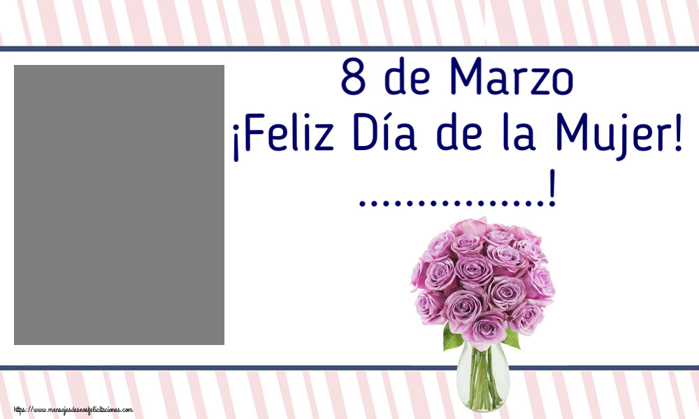 Felicitaciones Personalizadas para el día de la mujer - Flores & 1 Foto & Marco De Fotos | Rosas moradas en macetas: 8 de Marzo ¡Feliz Día de la Mujer! ...! - Marco de foto